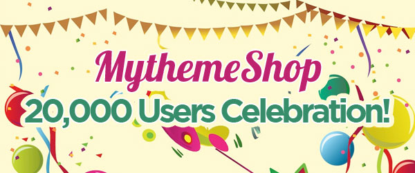 MyThemeShop 20,000 Customer Celebration