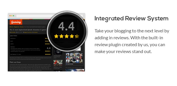 Take your blogging to the next level by adding in reviews. With the built-in review plugin created by us, you can make your reviews stand out.