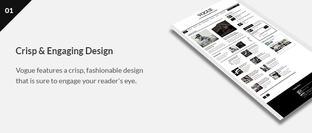 Vogue features a crisp, fashionable design that is sure to engage your reader's eye.