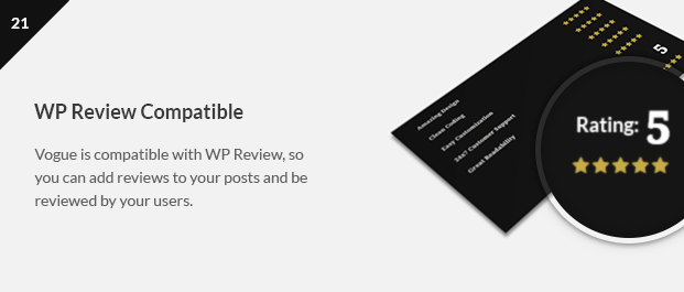 Vogue is compatible with WP Review, so you can add reviews to your posts and be reviewed by your users.