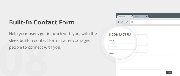 Help your users get in touch with you, with the sleek built-in contact form that encourages people to connect with you.