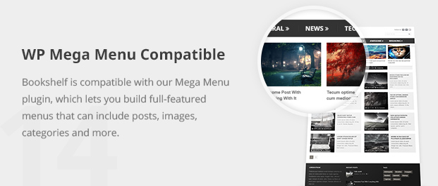 Bookshelf is compatible with our Mega Menu plugin, which lets you build full-featured menus that can include posts, images, categories and more.
