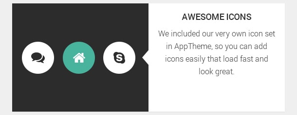 We included our very own icon set in AppTheme, so you can add icons easily that load fast and look great.
