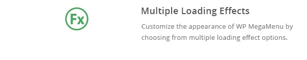Customize the appearance of WP MegaMenu by choosing from multiple loading effect options.