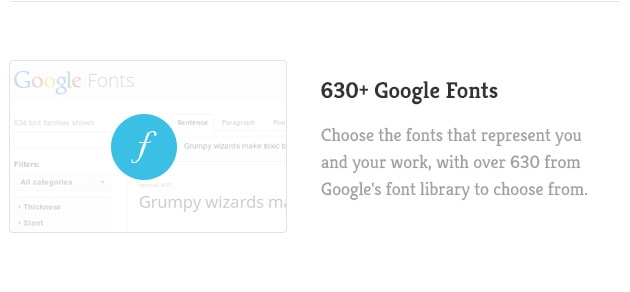 Choose the fonts that represent you and your work, with over 630 from Google's font library to choose from.