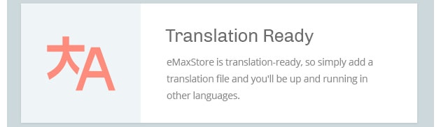 eMaxStore is translation-ready, so simply add a translation file and you'll be up and running in other languages.