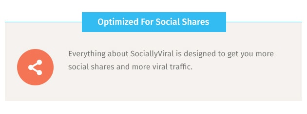 Everything about SociallyViral is designed to get you more social shares and more viral traffic.