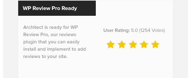 WP Review Pro Ready. Architect is ready for WP Review Pro, our reviews plugin that you can easily install and implement to add reviews to your site.