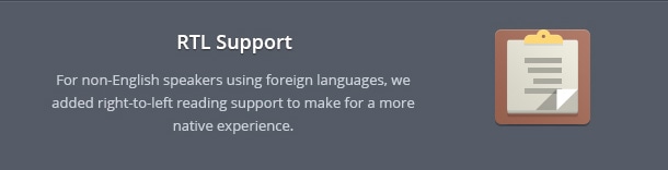 For non-English speakers using foreign languages, we added right-to-left reading support to make for a more native experience.