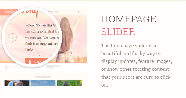 The homepage slider is a beautiful and flashy way to display updates, feature images, or show other rotating content that your users are sure to click on.