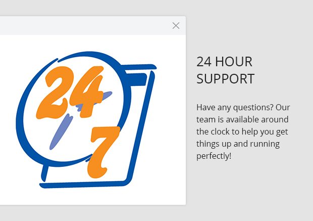 24 Hour Support