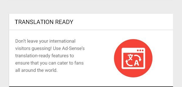 Don’t leave your international visitors guessing! Use Ad-Sense’s translation-ready features to ensure that you can cater to fans all around the world.