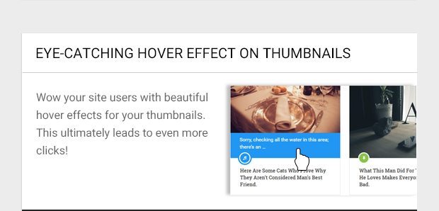 Wow your PC users with beautiful hover effects for your thumbnails. This ultimately leads to even more clicks!