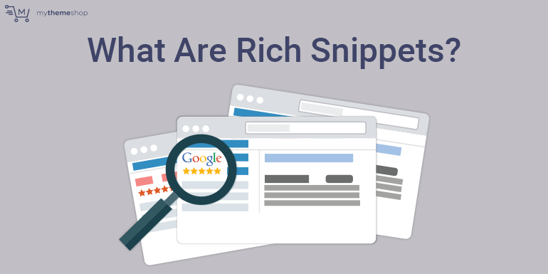 What Are Rich Snippets and Why You Should Start Using Them @ MyThemeShop