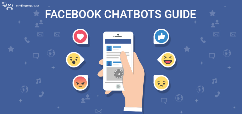 Facebook Chatbots Guide for Beginners @ MyThemeShop