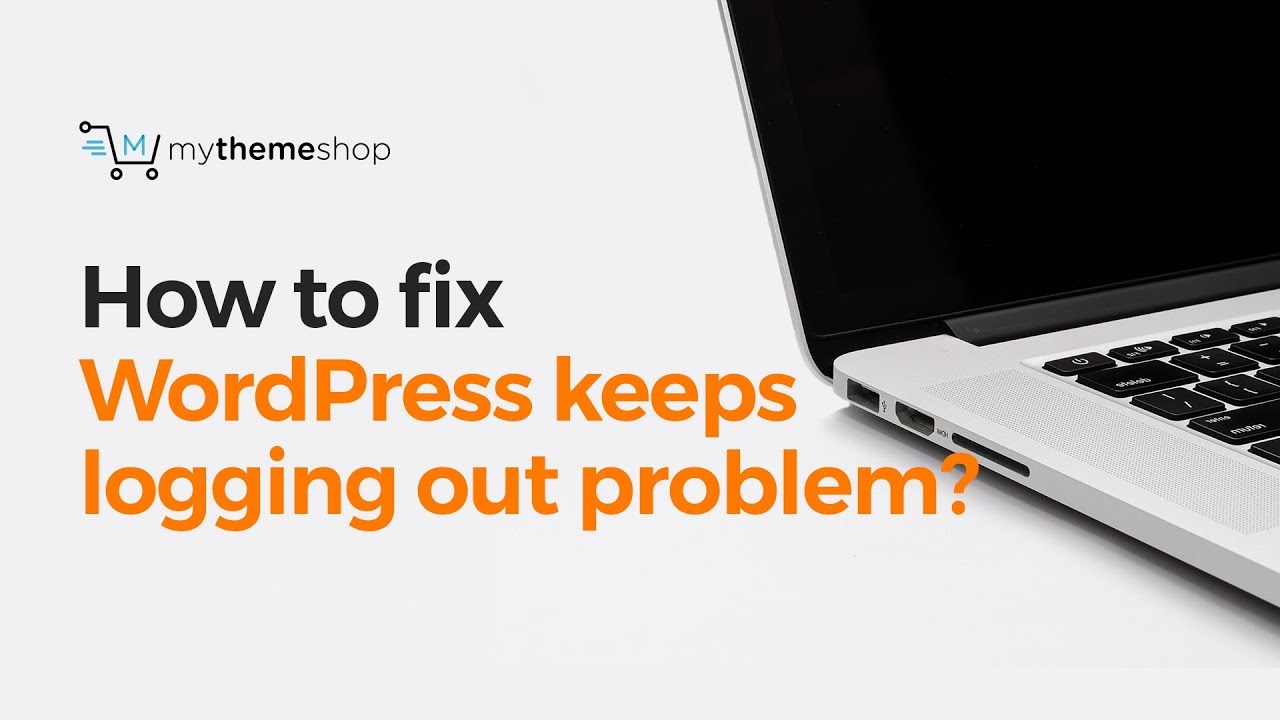 How to Fix WordPress-Keeps-Logging-Out-Problem
