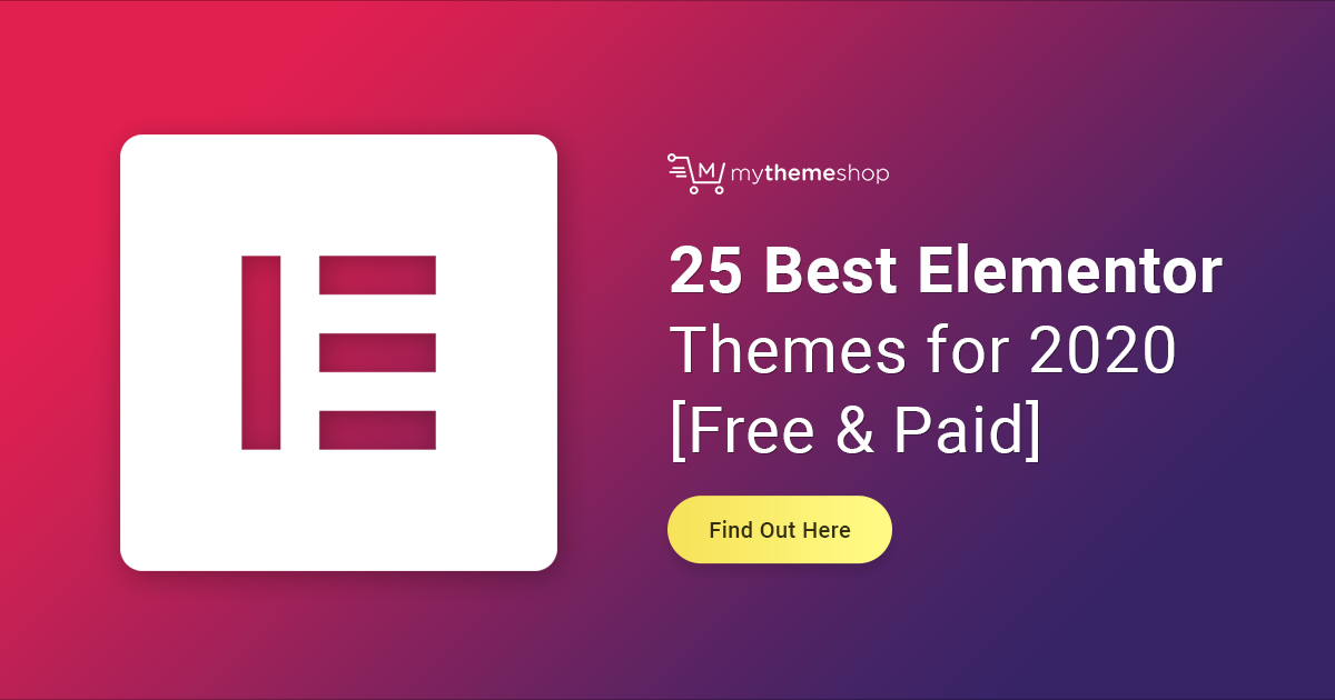 25 Best WordPress Elementor Themes For 2020 Free Paid MyThemeShop