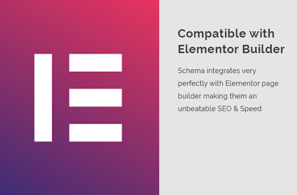 Schema integrates very perfectly with Elementor page builder making them an unbeatable SEO & Speed optimized combination.