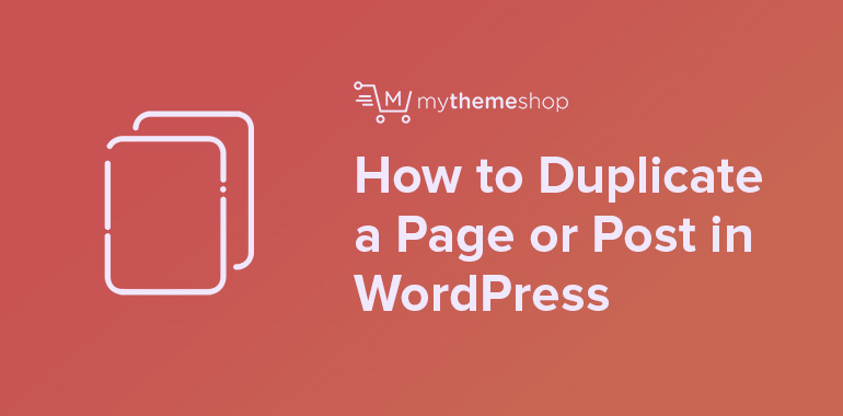How to Duplicate a Page or Post in WordPress How to Duplicate a Page or Post in WordPress
